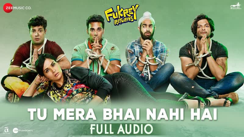 Tu Mera Bhai Nahi Hai Full Audio, Fukrey Returns, Gandhharv Sachdeav, Raftaar, Sumeet