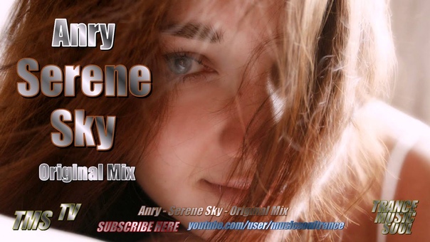 Anry Serene Sky ( Original Mix) Full