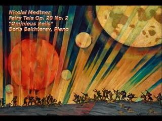 Nikolai Medtner, Fairy Tale Op. 20 No. 2 Campanella or Ominious Bells - Boris Bekhterev, Piano