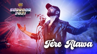 Tere Alawa (Official Video) | Surroor 2021 The Album | Himesh Reshammiya |
