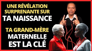 L'incroyable Rvlation sur le Secret du Commencement de ta Vie. Ta Grand-Mre Maternelle est la cl