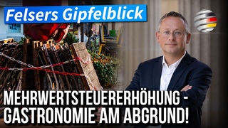 Mehrwertsteuererhöhung - Gastronomie am Abgrund! | Ein Kommentar von Peter Felser (AfD)