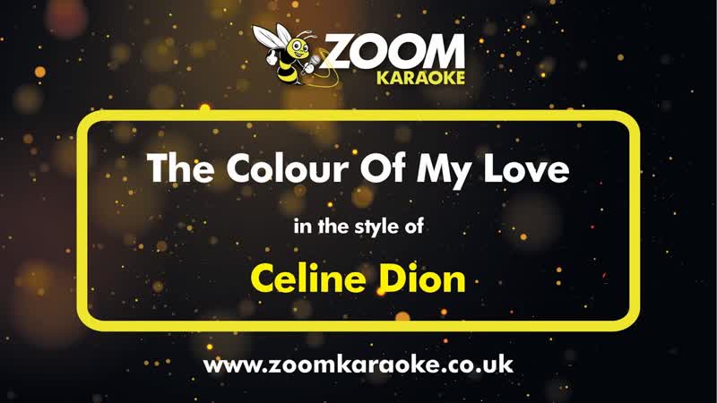 Celine Dion The Colour Of My Love Karaoke Version from Zoom