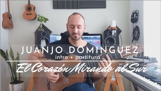 El Corazón Mirando Al Sur (Juanjo Dominguez intro + partitura). GUITARRA TANGO