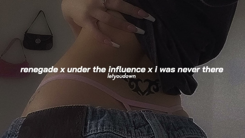 renegade x under the influence x i was never