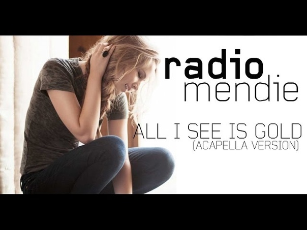 Bridgit Mendler All I See Is Gold ( Acapella