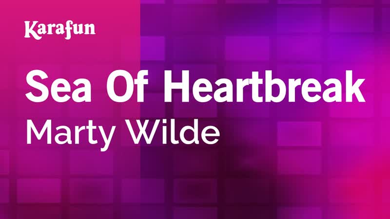 Sea of Heartbreak Marty Wilde, Karaoke Version, Kara