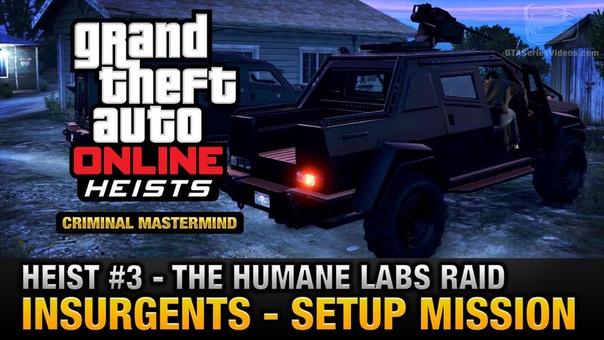 GTA Online Heist, 3 The Humane Labs Raid Insurgents ( Criminal