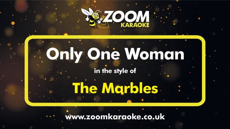 The Marbles Only One Woman ( Without Backing Vocals) Karaoke Version from Zoom