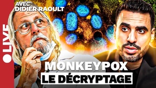 L'OMS lance la fivre du Monkeypox ! | Idriss Aberkane reoit le Professeur Didier Raoult