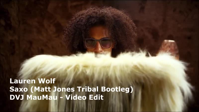Lauren Wolf Saxo ( Matt Jones Tribal Bootleg)