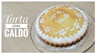 Torta al latte caldo ricetta semplice e buonissima - Hot Milk Cake
