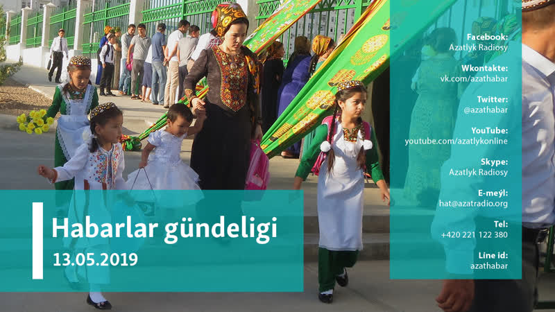 Habarlar gündeligi 13 nji maý, 2019