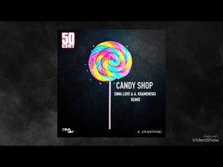 50 Cent - Candy Shop (Dima Love & A. Kramowski remix)