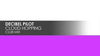 Decibel Pilot - Cloud Hopping