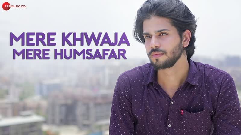 Mere Khwaja Mere Humsafar Official Music Video, Sudarshan Singh, Neha Sahni, Munawwar Ali,