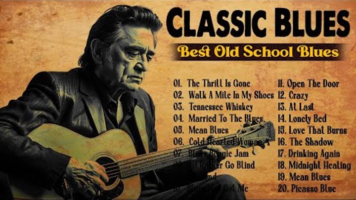 Classic Blues Music Best Songs Best Of Vintage Blues Songs Slow Blues Music Best