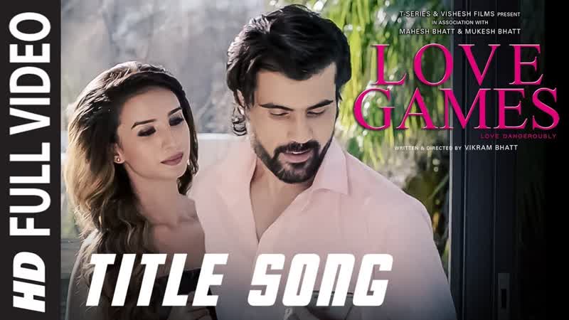 LOVE GAMES Full Video Song ( Title Track) , Patralekha, Gaurav Arora, Tara Alisha Berry, T