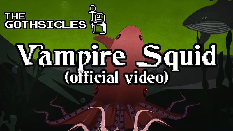 The Gothsicles Vampire Squid (official music