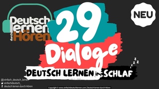 #6 Deutsch lernen im Schlaf | 29 Dialoge | Deutsch lernen durch Hren