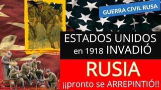 Cuando ESTADOS UNIDOS INVADIO RUSIA claves geopoliticas