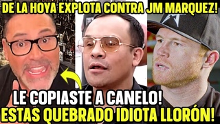 SIN PIEDAD! DE LA HOYA RESPONDE A JM MARQUEZ Y HUMILLA A BERLANGA ESTAS NERVIOSO, CANELO TE VA A..